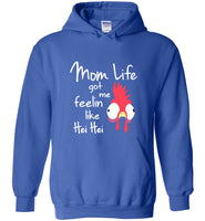 Mom life got me feelin like Hei Hei Chicken T Shirt Hoodies