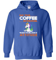 May your coffee be stronger than your son's attitude unicorn tee shrit hoodie