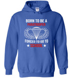 Born to be a paratrooper forced to go to school tee shirt hoodies