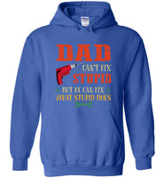 Dad can't fix stupid but he can fix what stupid does father's day gift tee shirt