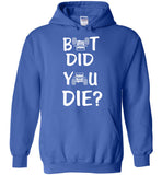 Jeep Jeeper But Did You Die Tee Shirt Hoodie