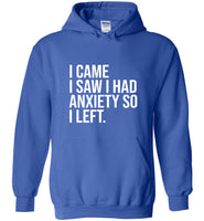 I came I saw I had anxiety so I left tee shirt