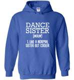 Dance Sister Like A Normal Sister But Cooler Tee Shirt