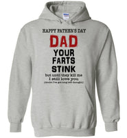 Happy Father's Day Dad Your Farts Stink Until They Kill Me I Still Love You T Shirt