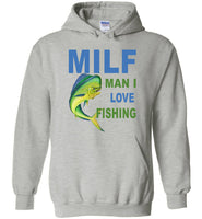 MILF Man I Love Fishing Tee Shirt Hoodie
