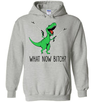 What Now Bitch Dinosaur T Rex Funny Gift T Shirt