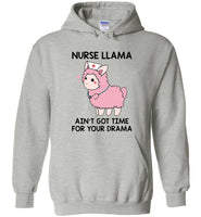 Nurse llama ain't got time for your drama tee shirt hoodie