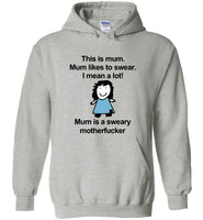 This is mum mum likes to swear i mean a lot mum is a sweary motherfucker tee shirt