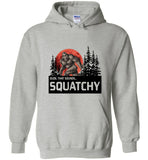 Bigfoot dude that sounds squatchy tee shirt hoodie