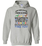 Don't mess with me I have crazy aunt, cuss a lot, slap you so hard autism gift T shirt