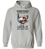 Sometimes You Just Gotta Say Cluck It And Walk Away Hen Chicken Flower T Shirt