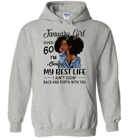 Black January girl over 60 living best life ain't goin back, birthday gift tee shirt for women