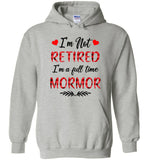 I'm not retired I'm a full time mormor gift Tee shirts