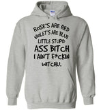 Rose red violet blue little stupid ass bitch i ain't fckin witchu T shirt