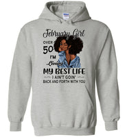 Black February girl over 50 living best life ain't goin back, birthday gift tee shirt for women