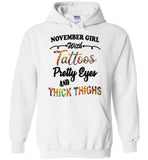 November girl with Tattoos pretty eyes and thick thighs birthday Tee shirts