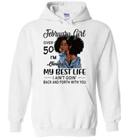 Black February girl over 50 living best life ain't goin back, birthday gift tee shirt for women