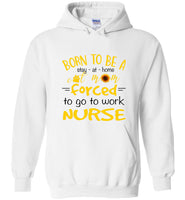 Born to be a stay at home cat mom forced to go to work Nurse T-shirt, mother's day gift tees