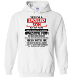 I'm a spoiled son property of freaking awesome mom, born march, mess me, the beast in her awake Tee shirt