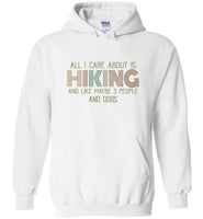 All I Care About Is Hiking and Like maybe 3 People and Dogs T shirt