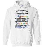 Don't mess with me i have a crazy mommy, cuss a lot, slap you, autism mother's day gift Tee shirt