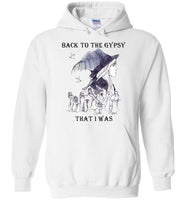 Back to the gypsy that i was gift tee shirt