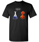 I think you're overreacting chemistry T shirt