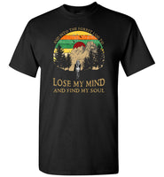 Hiking camping and into the forest I go to lose my mind and find my soul t shirt