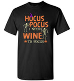 I need wine to focus skeleton tee shirt hoodie