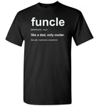 Funcle like a dad only cooler shirt, father's day shirt, daddy shirt