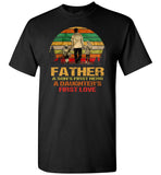 Father a son's first hero a daughter's first love T shirt, father's day gifts shirt