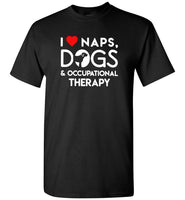 I love naps dogs and occupational threapy Tee shirt