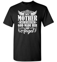 My Mother Mom Was So Amazing God Made Her An Angel Mothers Day Gift T Shirt