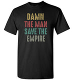 Damn the man save the empire vintage Tee shirt