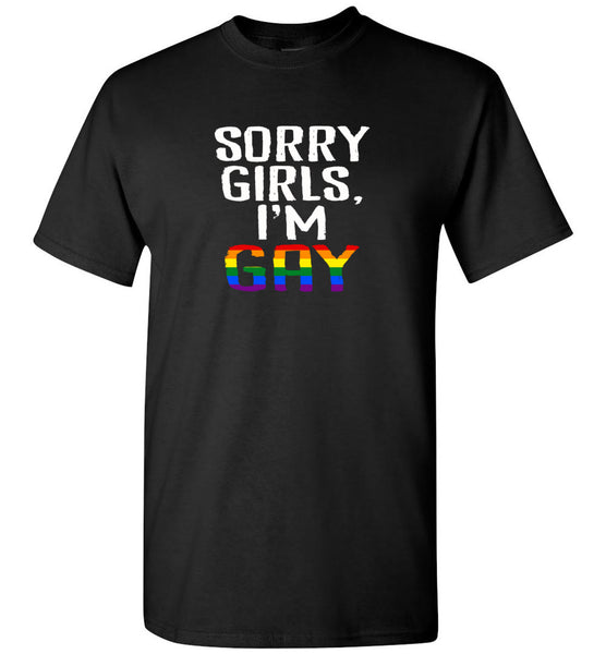 Sorry girls i'm gay lgbt rainbow tee shirt
