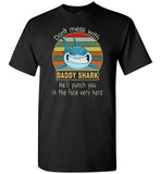 Don't mess with daddy shark, punch you in your face T-shirt, papa, dad, father's day gift