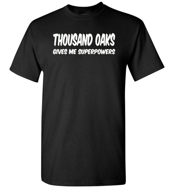 Thousand oaks gives me superpowers california wildfires T-shirt