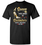 A Queen was born in October T shirt, birthday's gift shirt