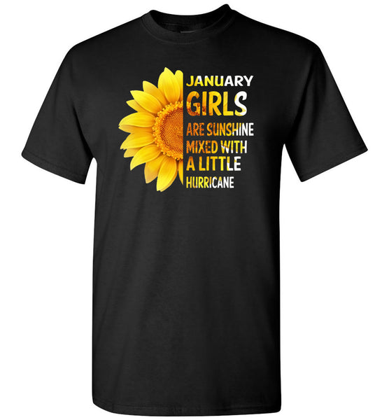 January girls are sunshine mixed with a little Hurricane sunflower T-shirt