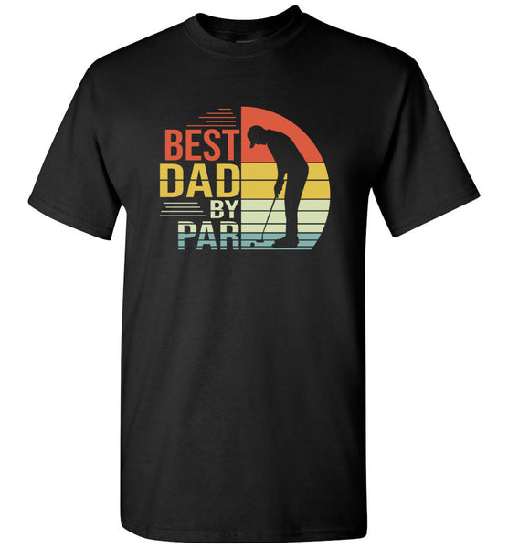 Best dad by par vintage retro dad play golf golfer father's day gift tee shirt