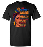 October woman I am Stronger, braver, smarter than you think T shirt, birthday gift tee