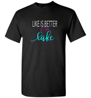 Life is better at the lake tee shirt hoodie