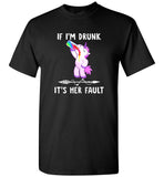 Unicorn If I drunk It's her fault tee shirt hoodie