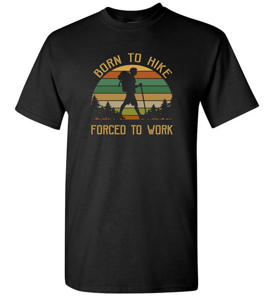 Born to hike forced to work vintage camping T shirt for men