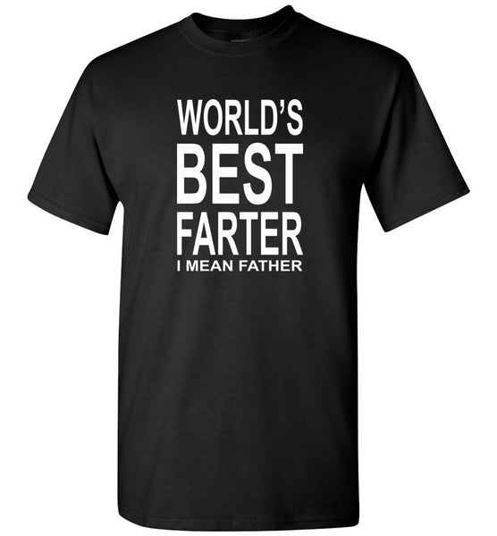 World's best farter i mean father gift tee shirt