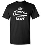 Queens are born in May, birthday gift T-shirt