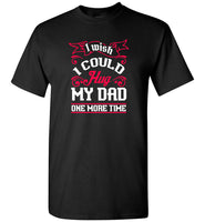My dad and I got in trouble today father tee shirt
