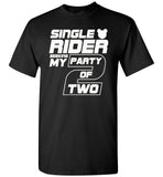 Single Rider Seeking My Party of Two T Shirt