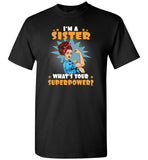 I'm a sister what's your superpower strong woman Tee shirt