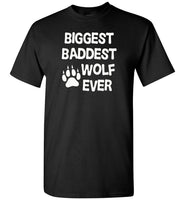 Big Bad Wolf Shirt Biggest Baddest Wolf Ever Tee Shirt
